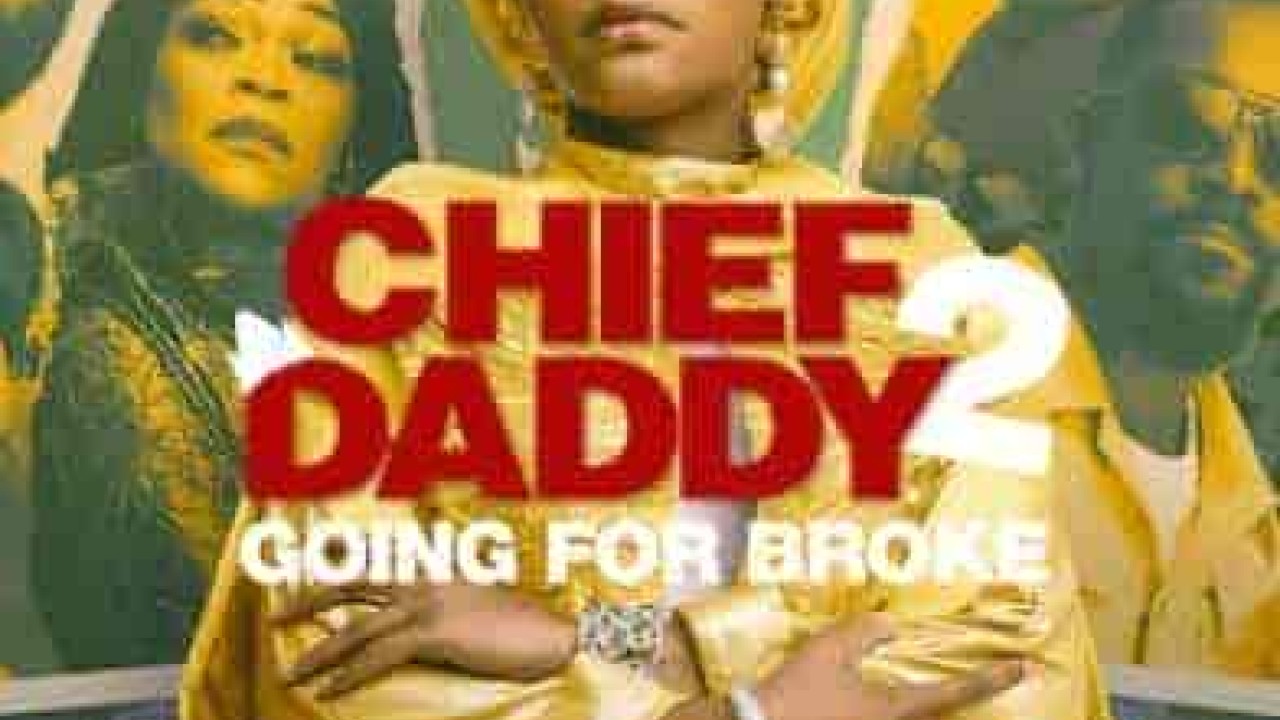 فيلم Chief Daddy 2 Going for Broke 2021 مترجم اون لاين