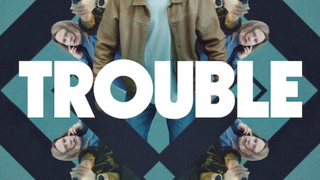فيلم Trouble 2024 مترجم اون لاين